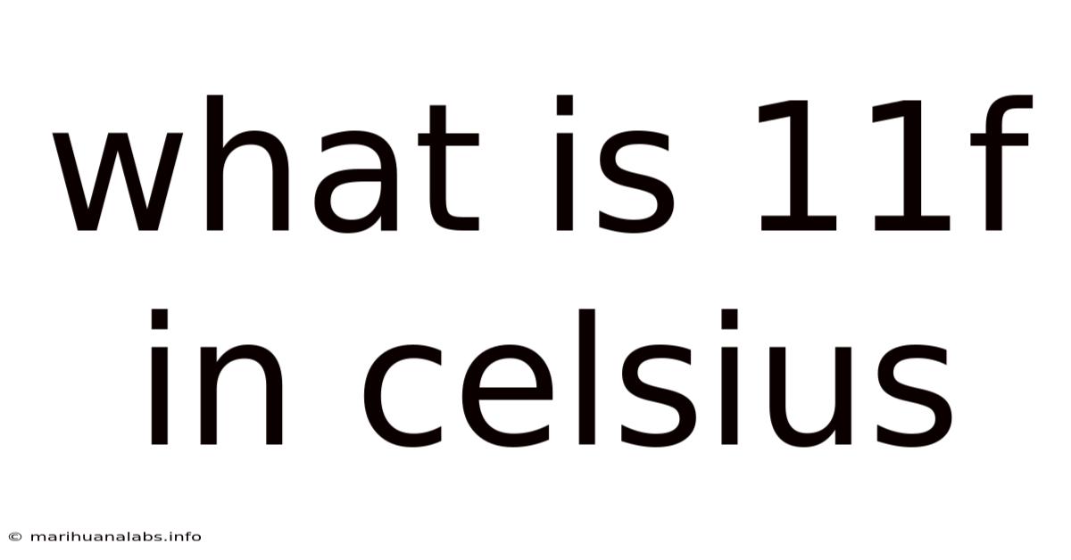 What Is 11f In Celsius