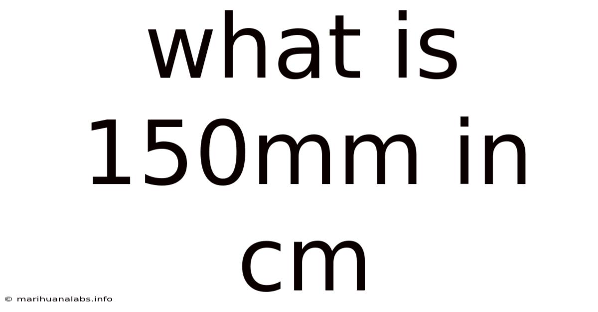 What Is 150mm In Cm