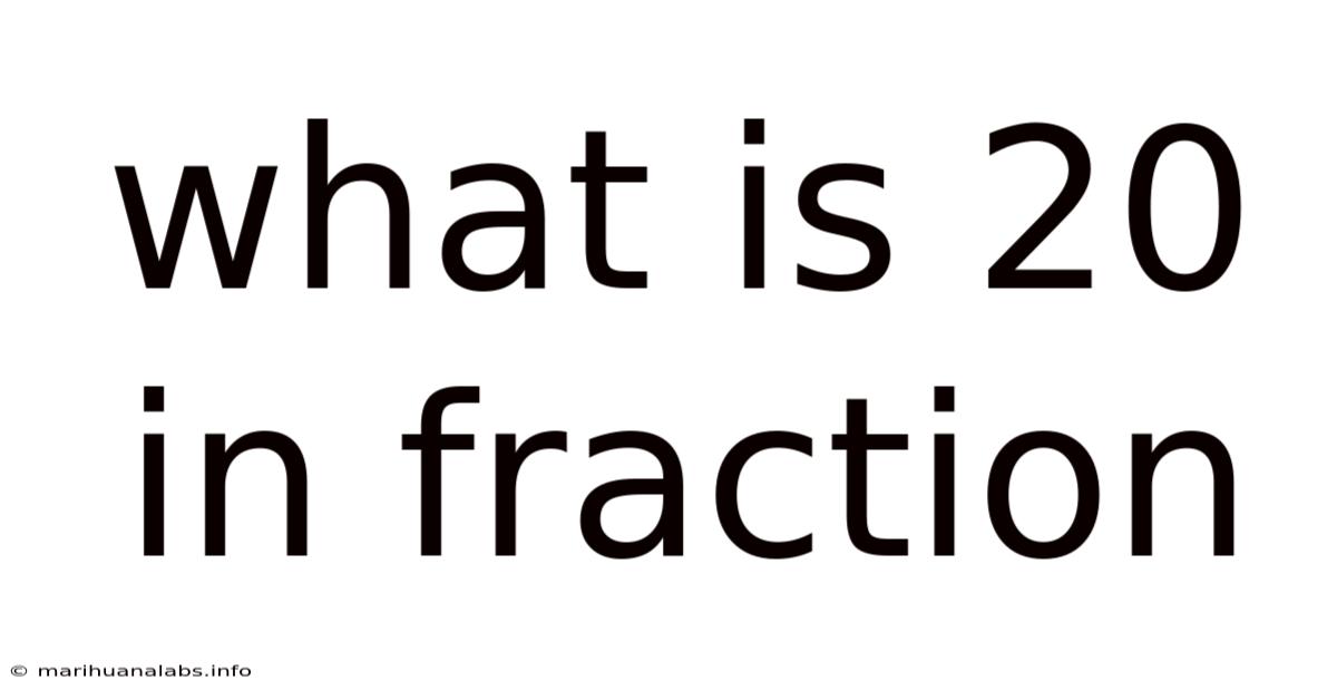 What Is 20 In Fraction