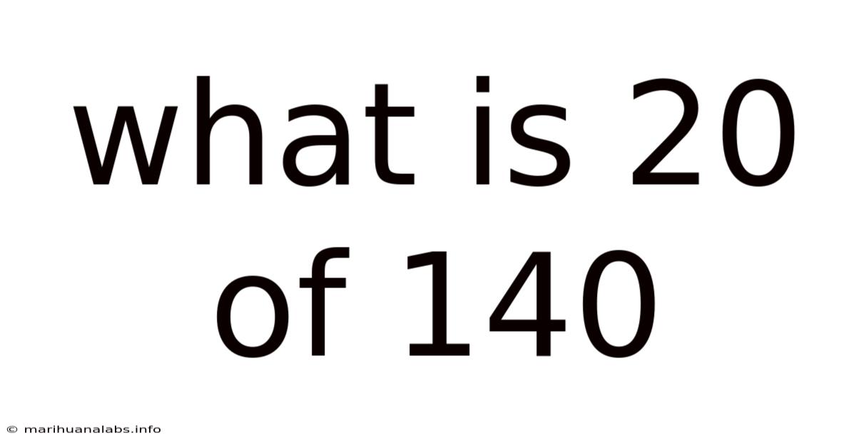What Is 20 Of 140