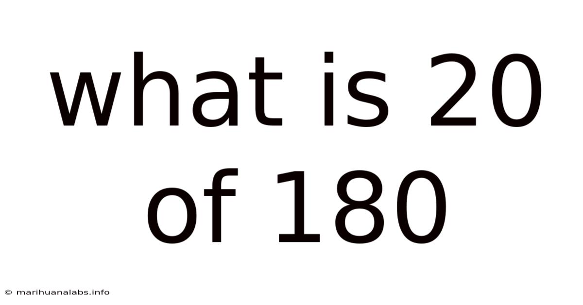 What Is 20 Of 180