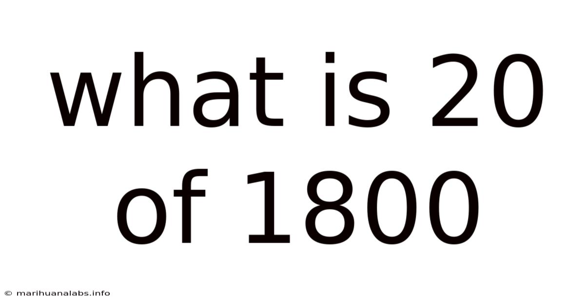What Is 20 Of 1800
