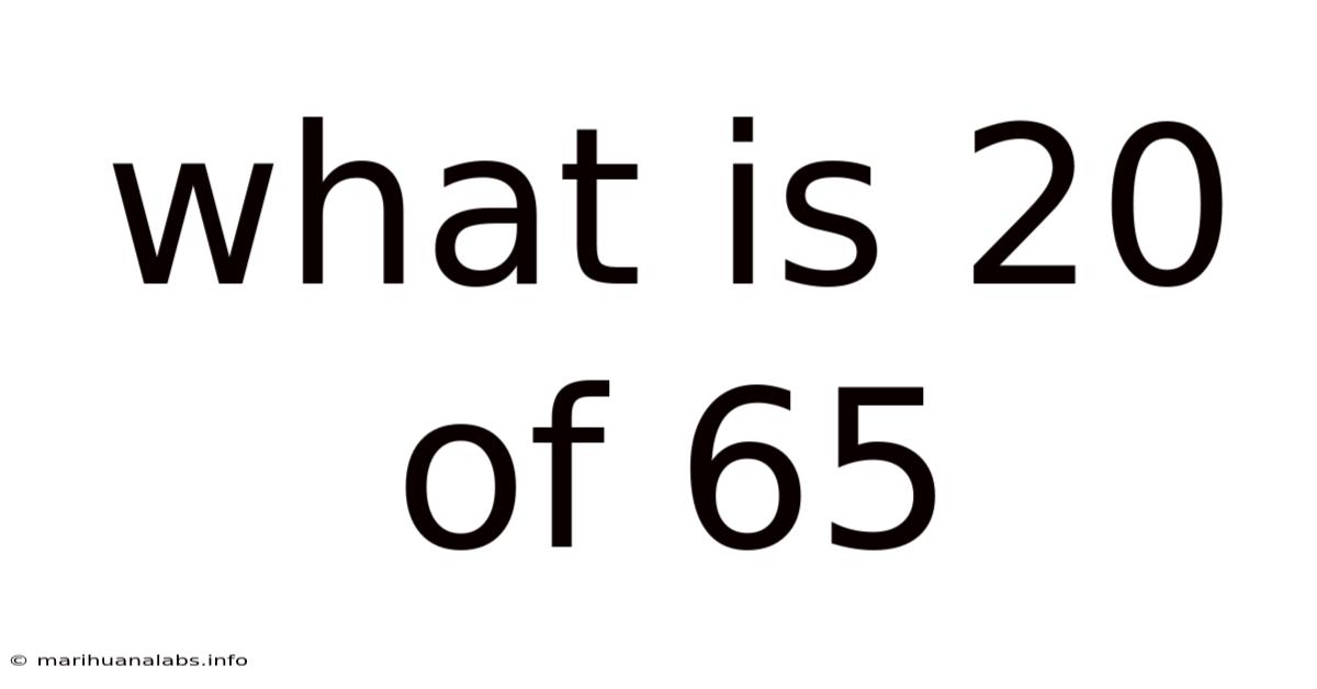 What Is 20 Of 65
