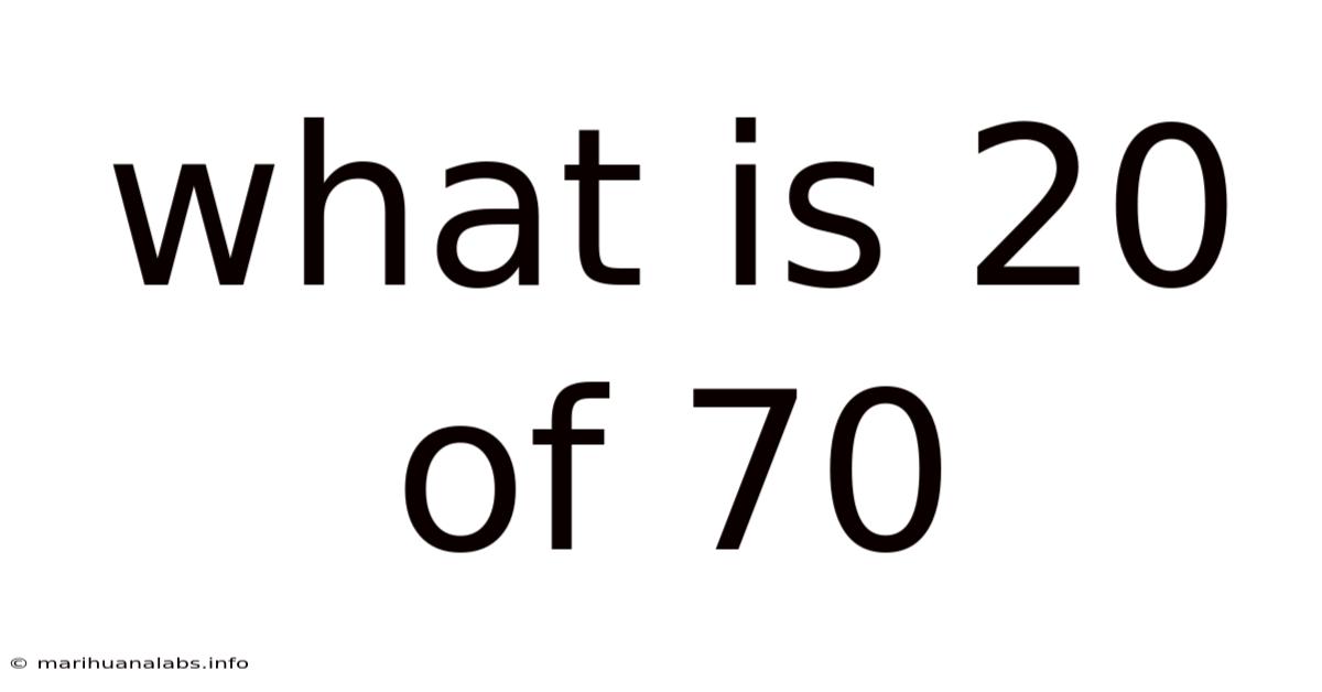 What Is 20 Of 70