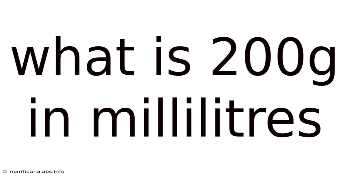 What Is 200g In Millilitres