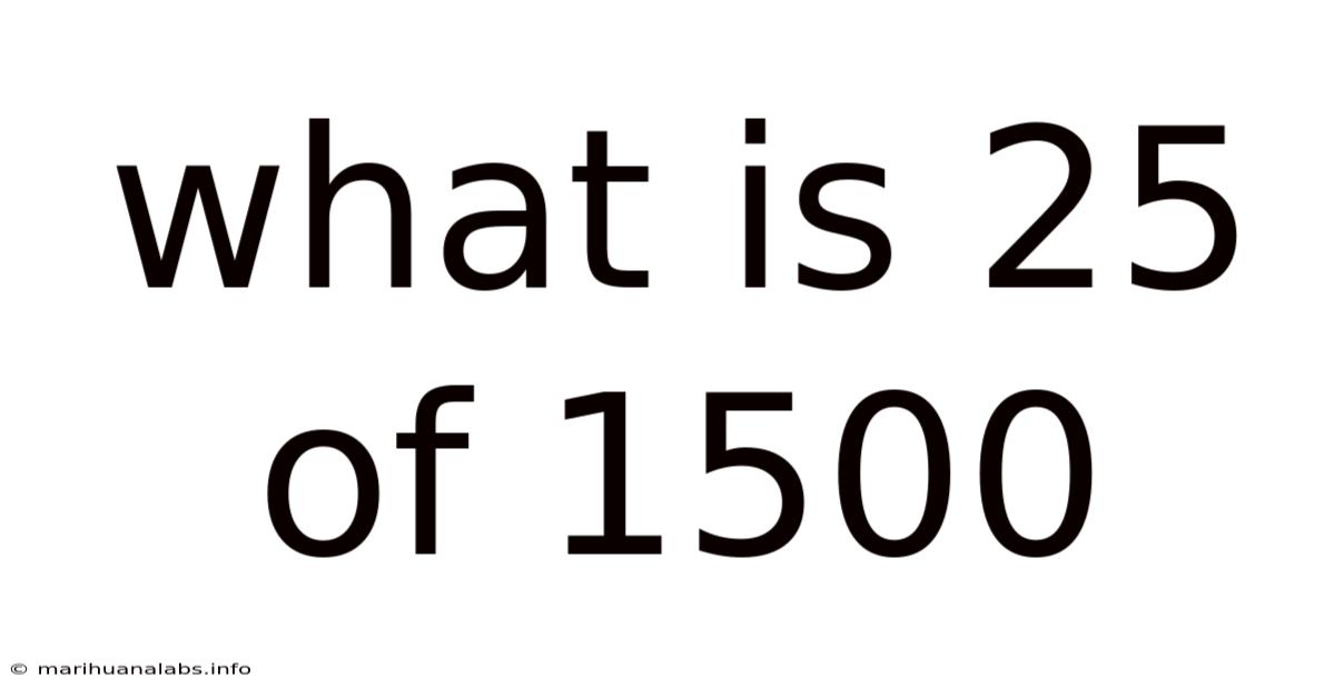 What Is 25 Of 1500