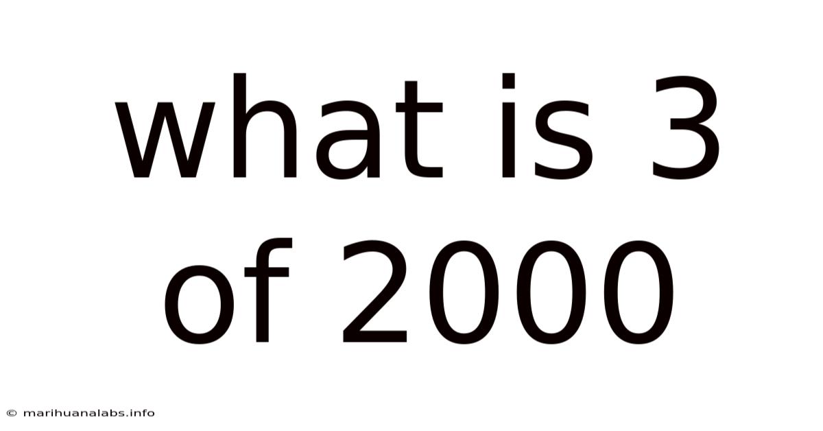 What Is 3 Of 2000
