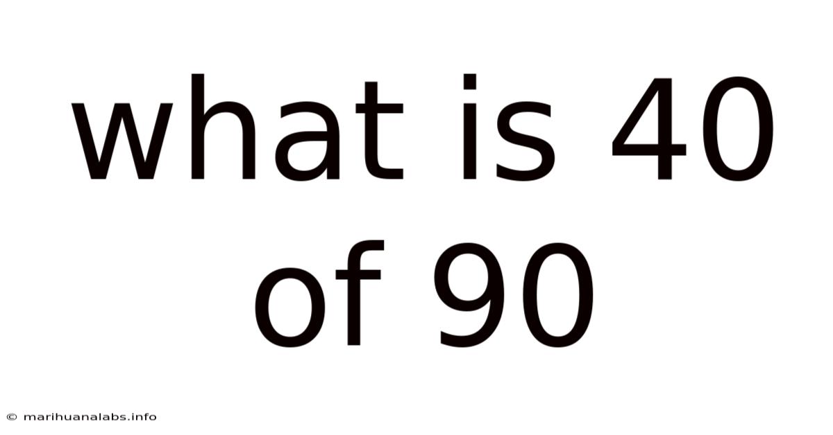 What Is 40 Of 90