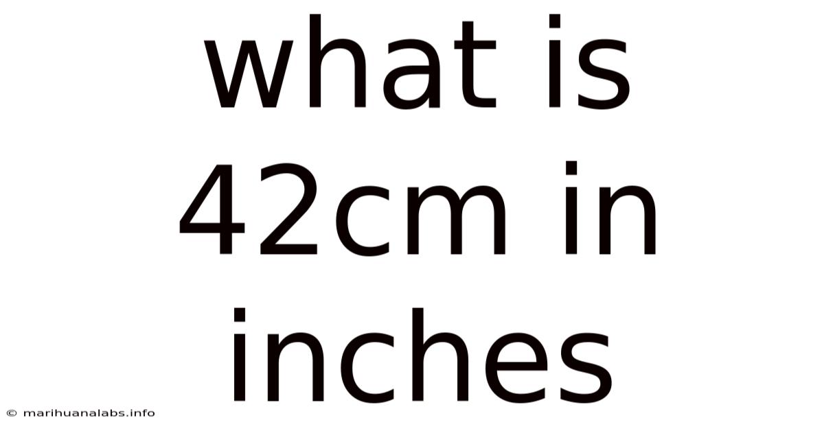 What Is 42cm In Inches