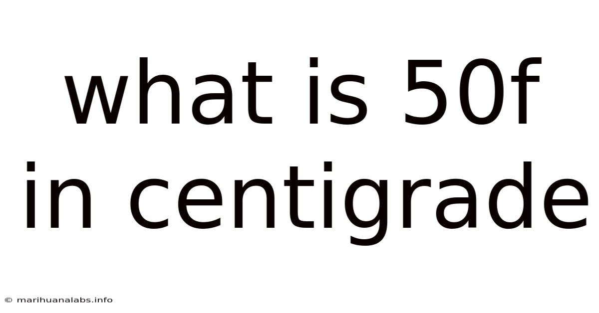 What Is 50f In Centigrade