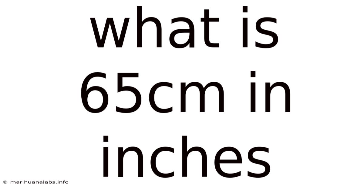 What Is 65cm In Inches