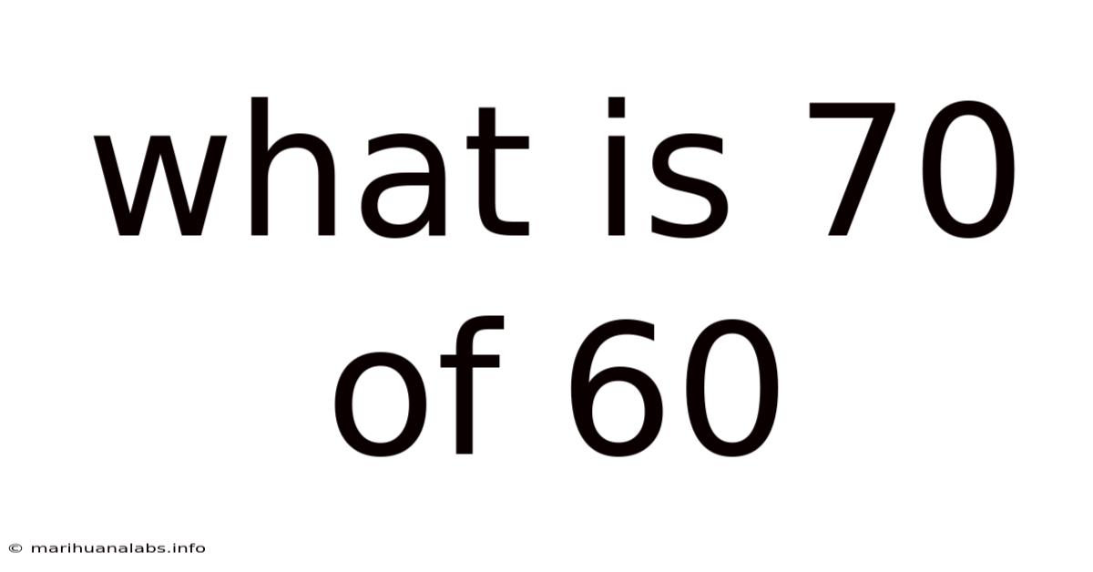 What Is 70 Of 60