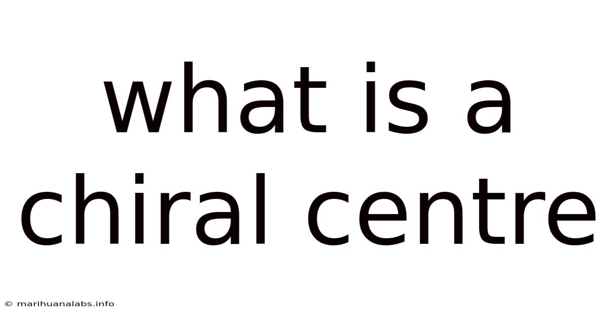 What Is A Chiral Centre