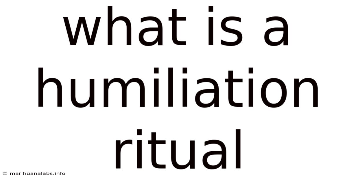 What Is A Humiliation Ritual