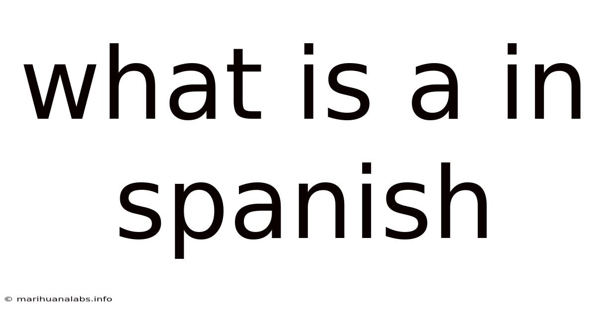 What Is A In Spanish