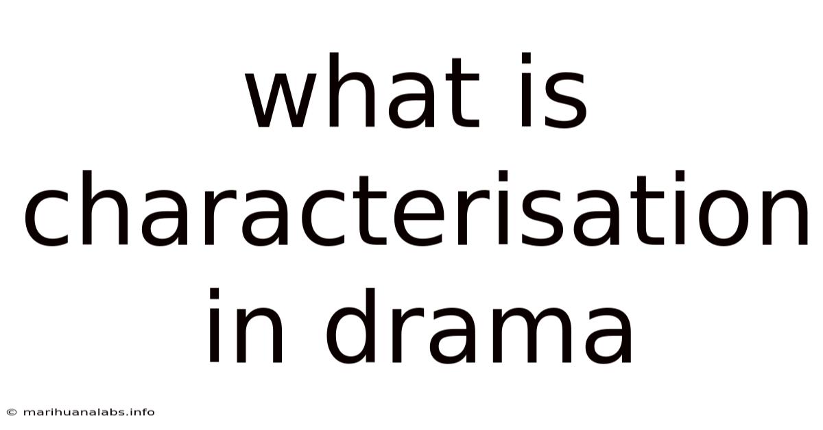 What Is Characterisation In Drama