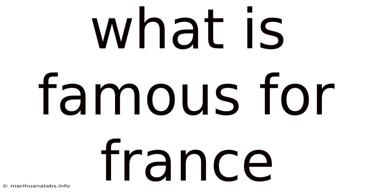 What Is Famous For France
