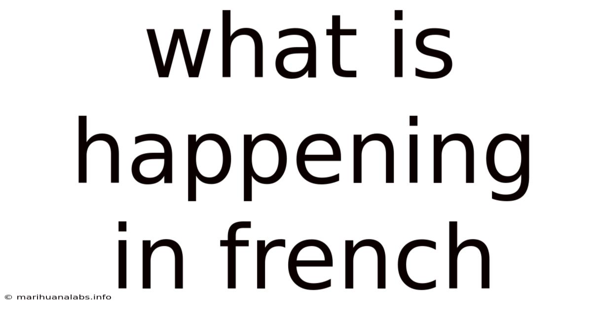 What Is Happening In French