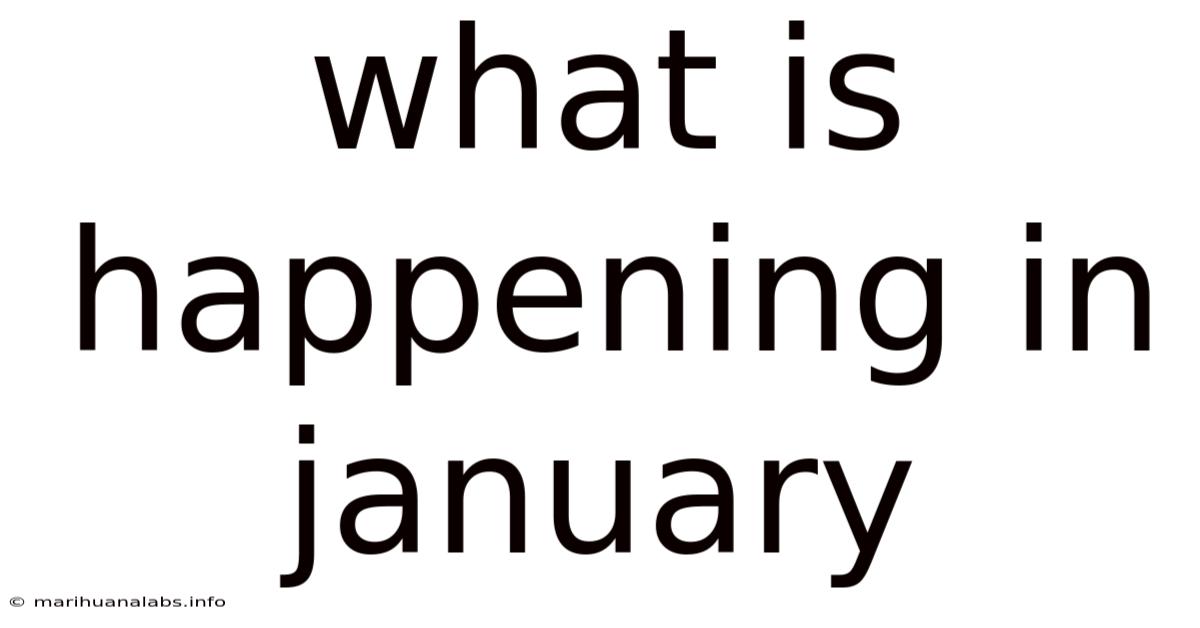 What Is Happening In January