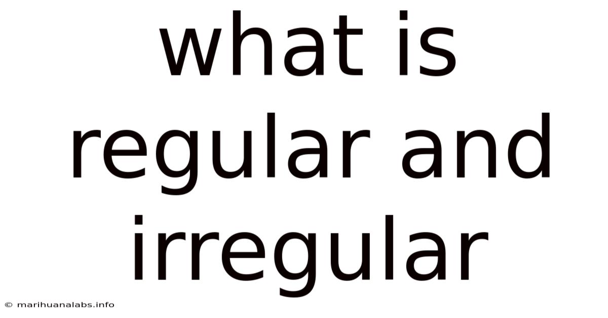 What Is Regular And Irregular