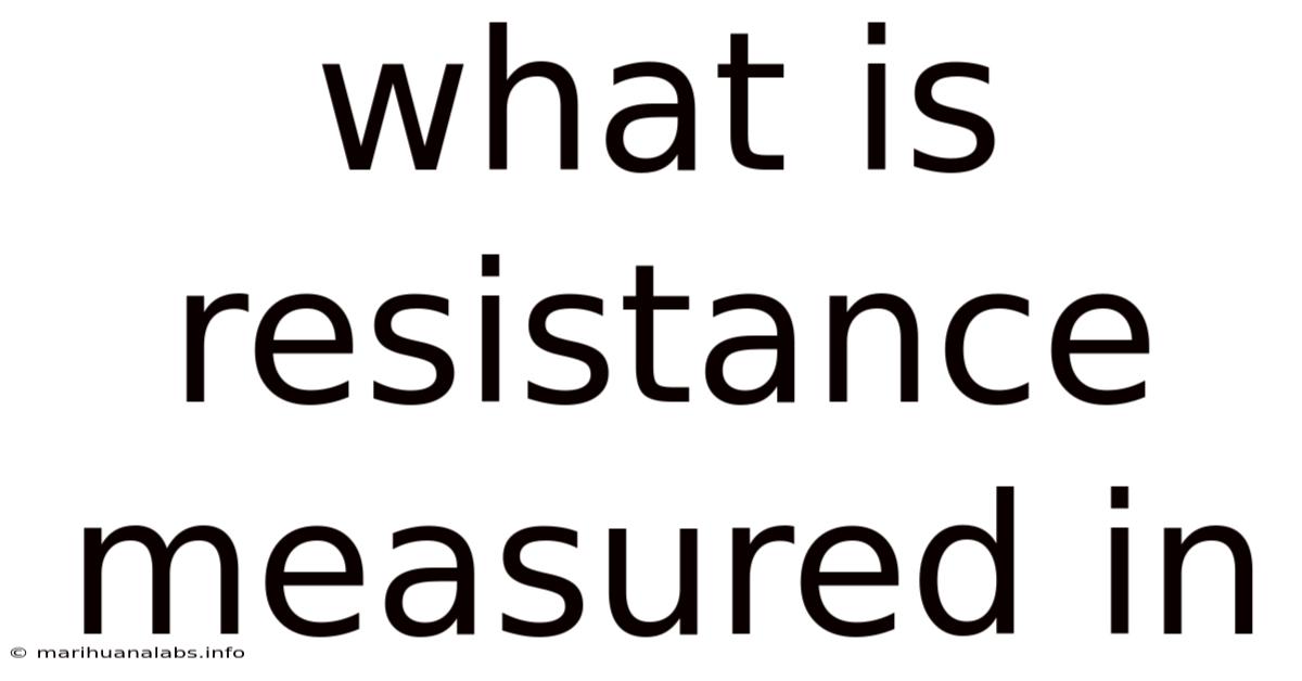 What Is Resistance Measured In