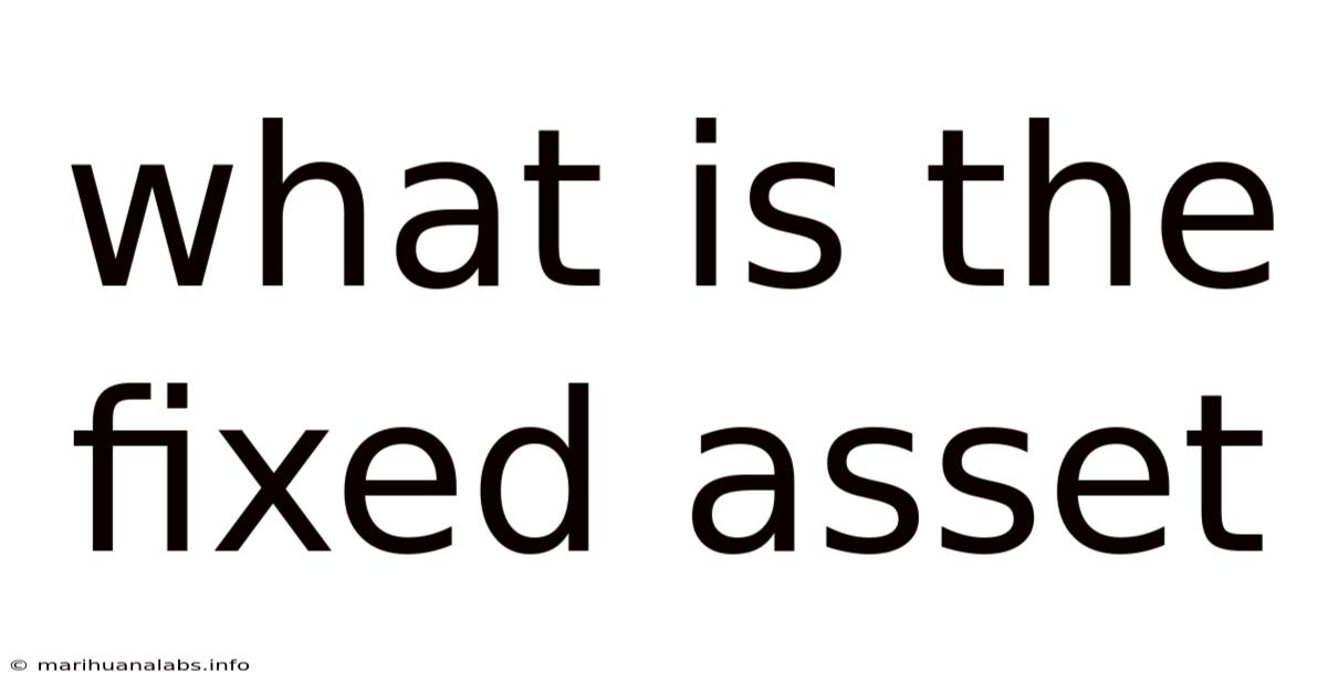 What Is The Fixed Asset