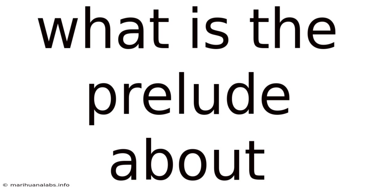 What Is The Prelude About