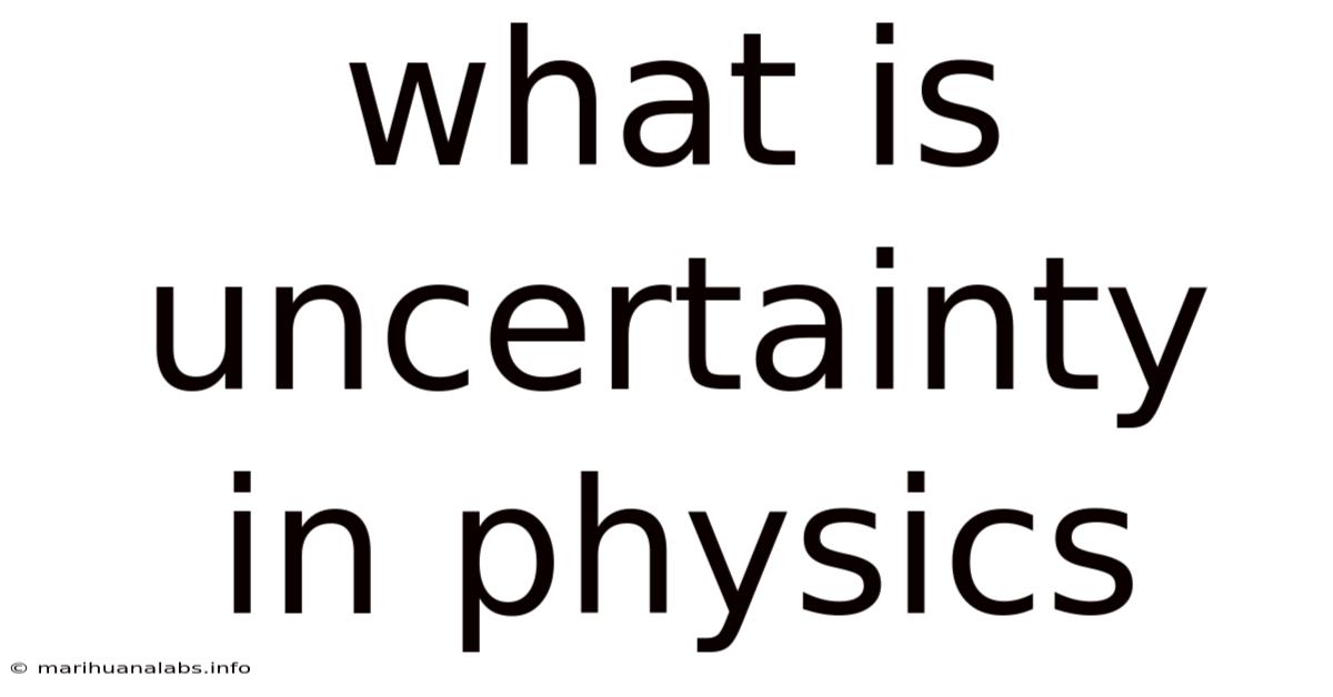 What Is Uncertainty In Physics