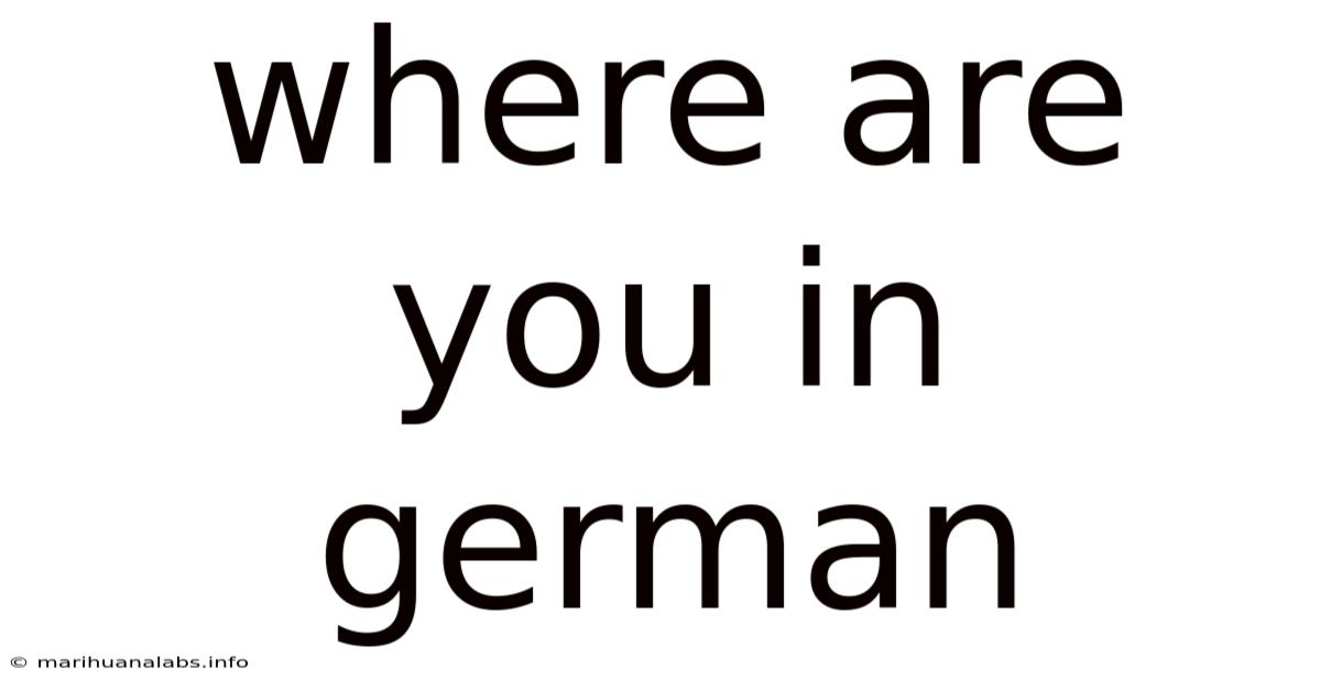 Where Are You In German