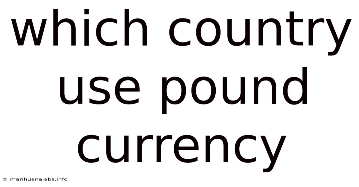 Which Country Use Pound Currency