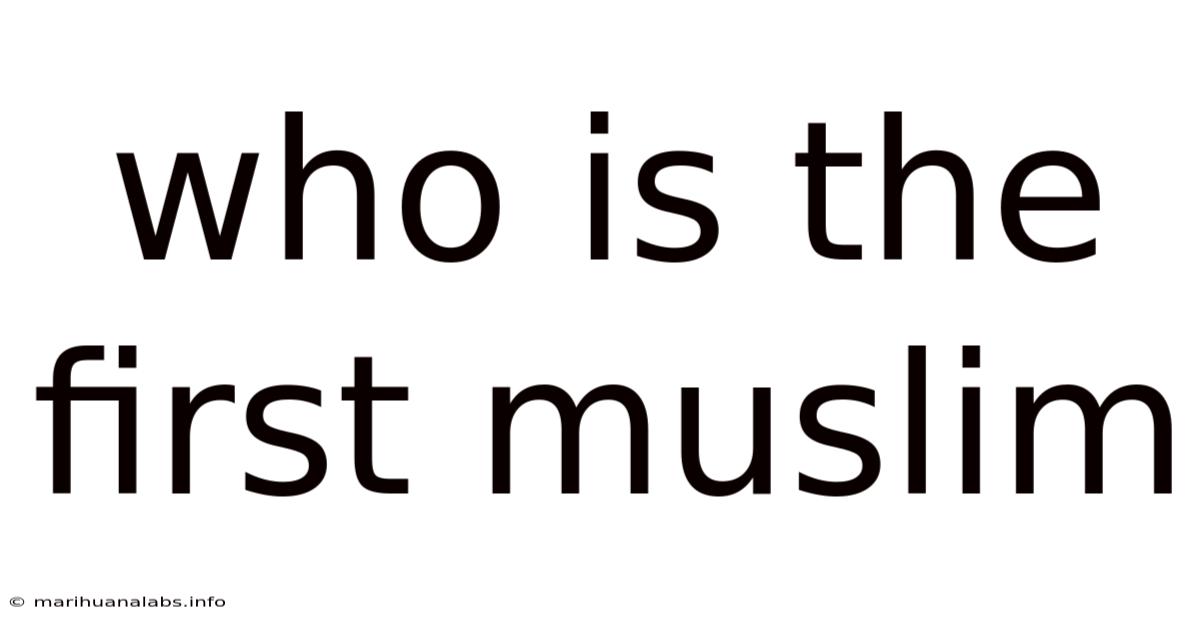 Who Is The First Muslim