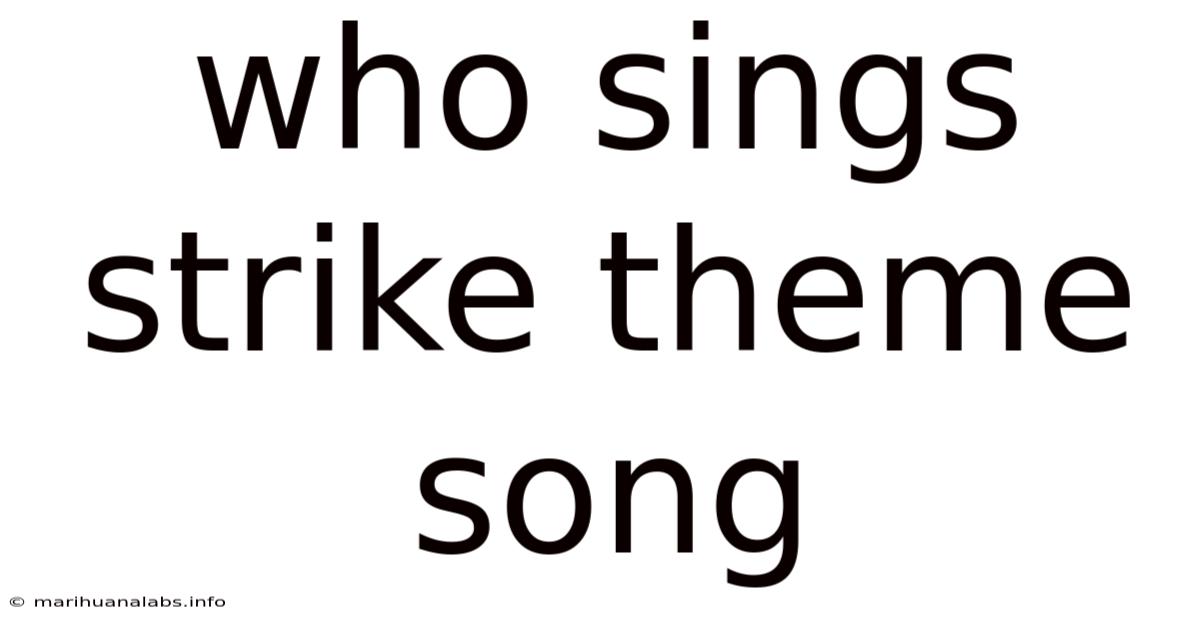 Who Sings Strike Theme Song