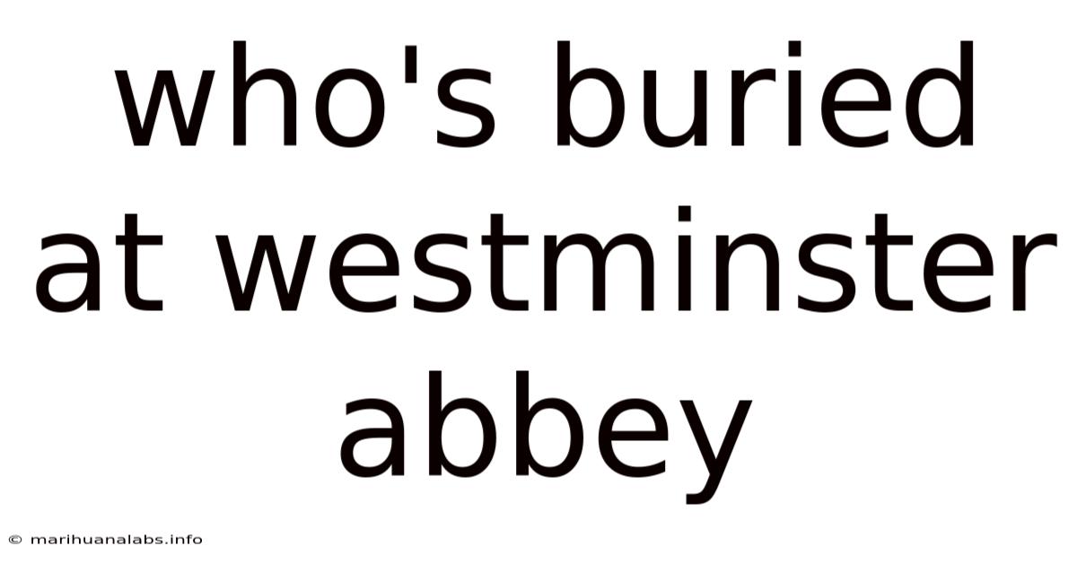 Who's Buried At Westminster Abbey