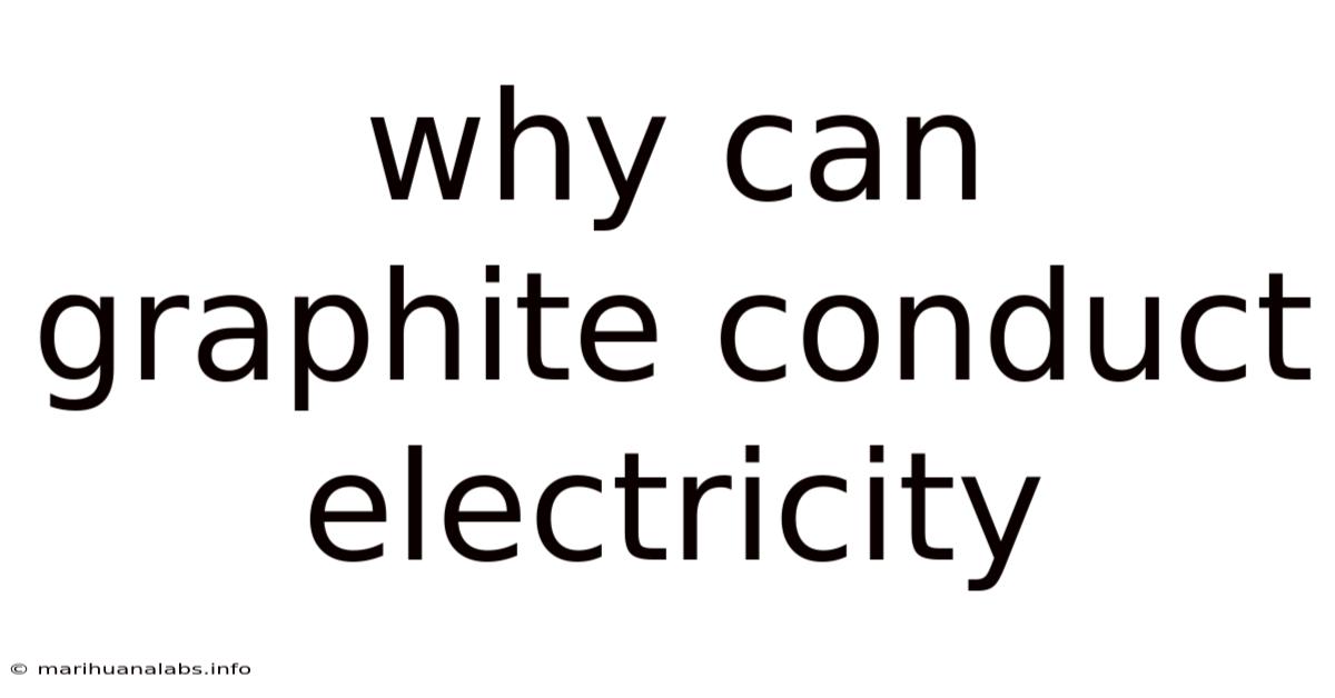 Why Can Graphite Conduct Electricity
