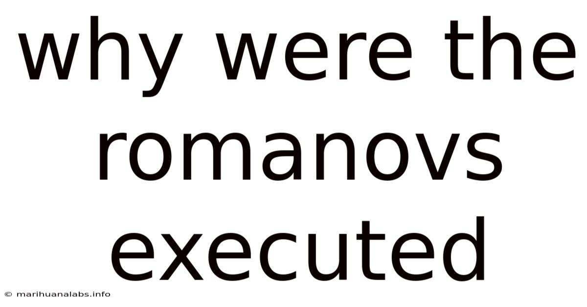Why Were The Romanovs Executed