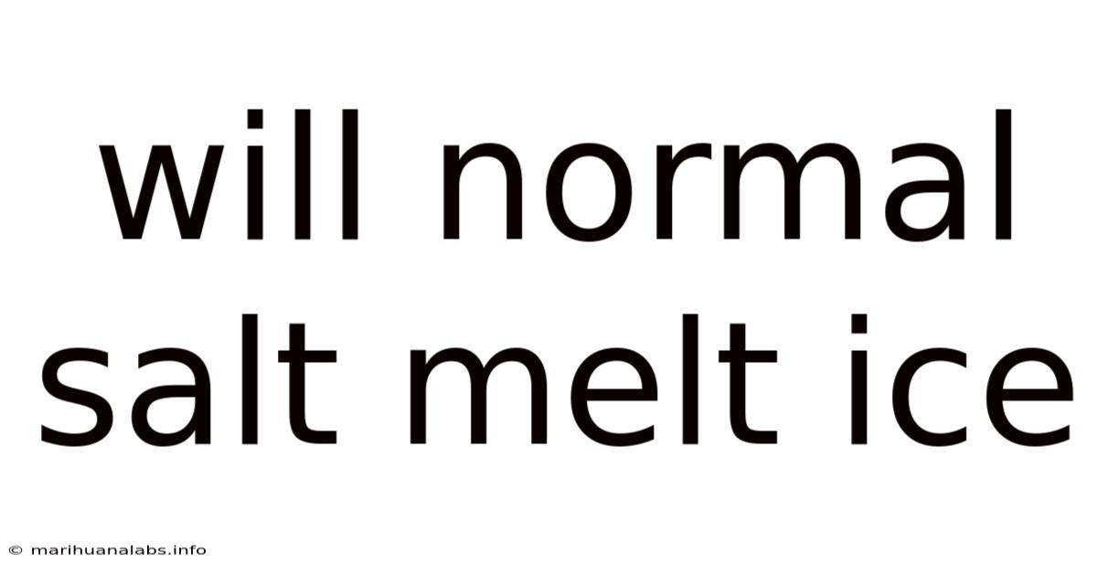 Will Normal Salt Melt Ice