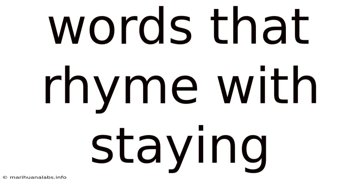 Words That Rhyme With Staying