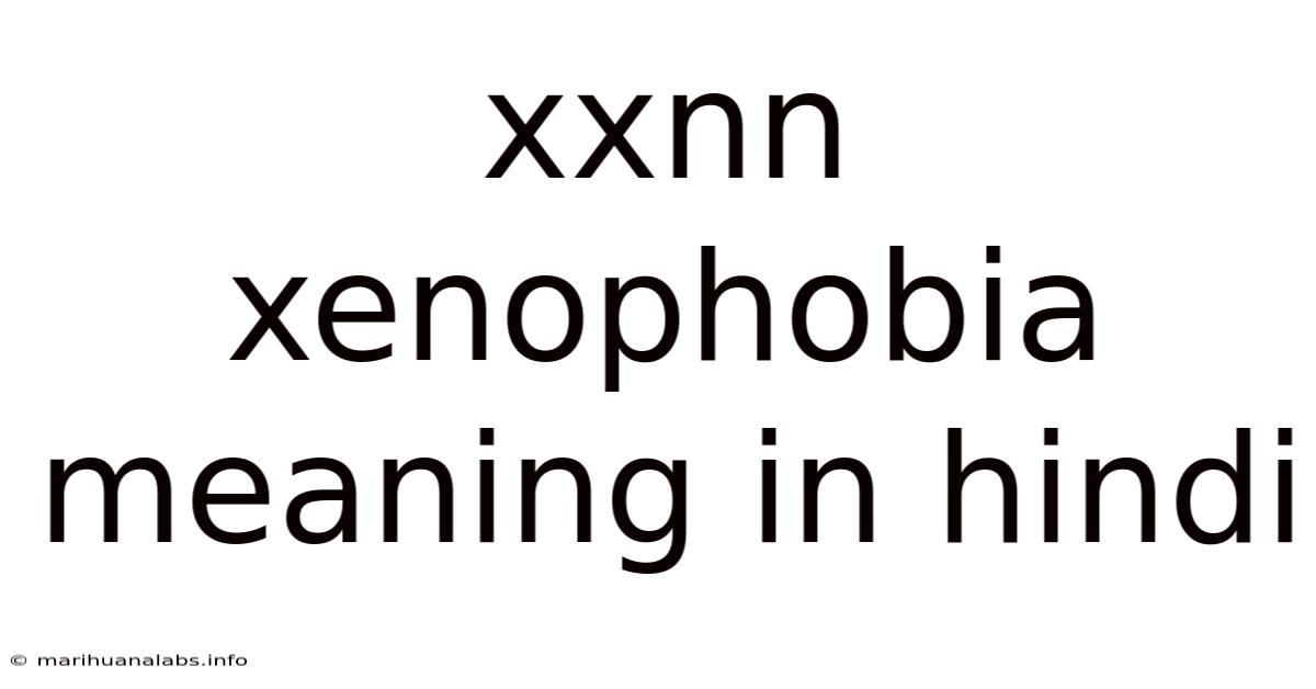 Xxnn Xenophobia Meaning In Hindi
